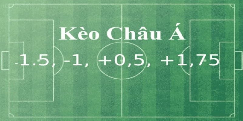 Chi tiết về Kèo châu Á và cách chơi đơn giản và chuẩn xác