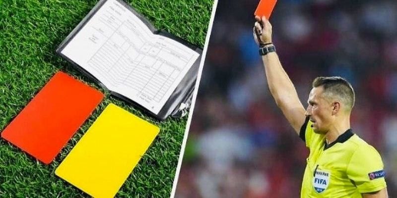 Tìm hiểu chi tiết về kèo thẻ phạt trong bóng đá hiệu quả